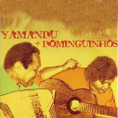 Capa de Yamandu + Dominguinhos: Lado B