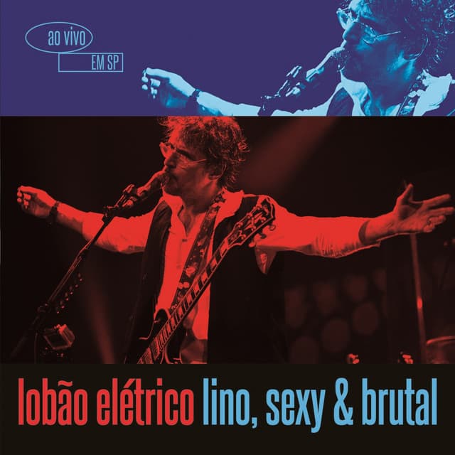 Capa de Lobão Elétrico Lino, Sexy & Brutal - Ao Vivo Em São Paulo (Deluxe Version)