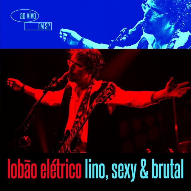 Capa de Lobão Elétrico Lino, Sexy & Brutal - Ao Vivo Em São Paulo