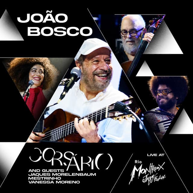 Capa de João Bosco: "Corsário" and guests Jaques Morelenbaum, Mestrinho e Vanessa Moreno (Live at Rio Montreux Jazz Festival)
