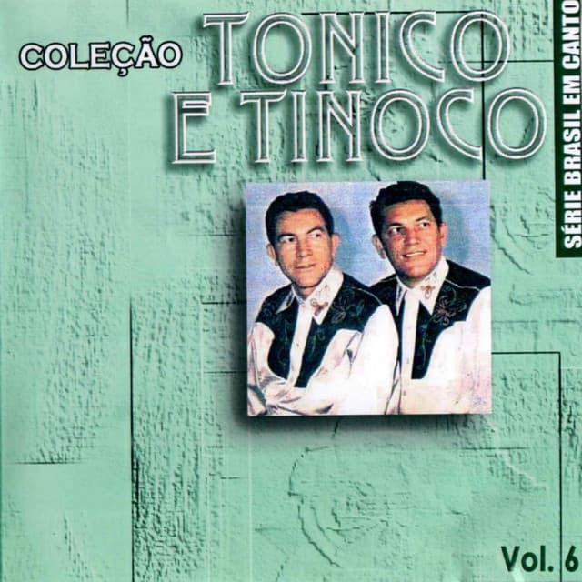 Capa de Série Brasil Em Canto: Coleção Tonico e Tinoco, Vol. 6