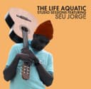 Capa de The Life Aquatic Exclusive Studio Sessions Featuring Seu Jorge