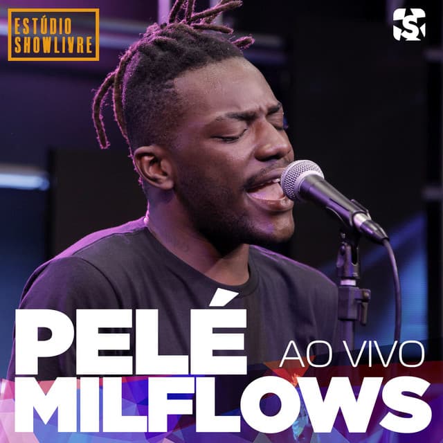 Capa de Pelé Milflows no Estúdio Showlivre (Ao Vivo)