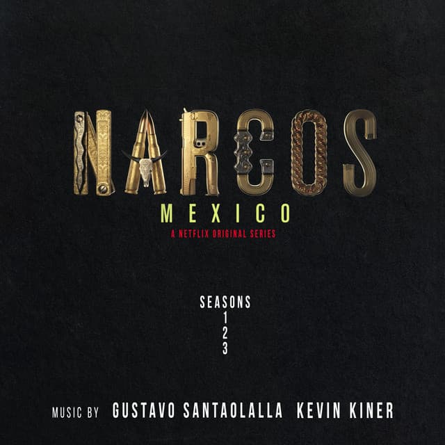Capa de Narcos: Mexico (A Netflix Original Series Soundtrack) [Music from Seasons 1, 2 & 3]