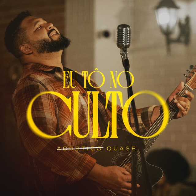 Capa de Eu Tô no Culto (Quase Acústico)